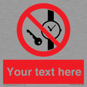 Custom Prohibition No metallic articles or watches